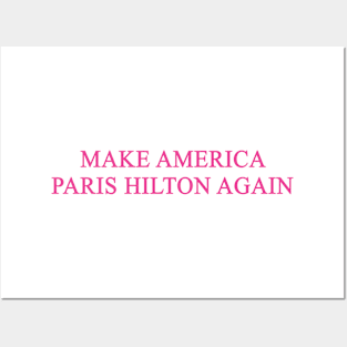 Make America Paris Hilton Again Posters and Art